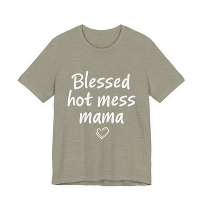 Blessed Hot Mess Mama Unisex Tee, Cute Gift for Moms, Funny T-Shirt, Mother's Day Apparel, Casual Wear, Mom Life Merch