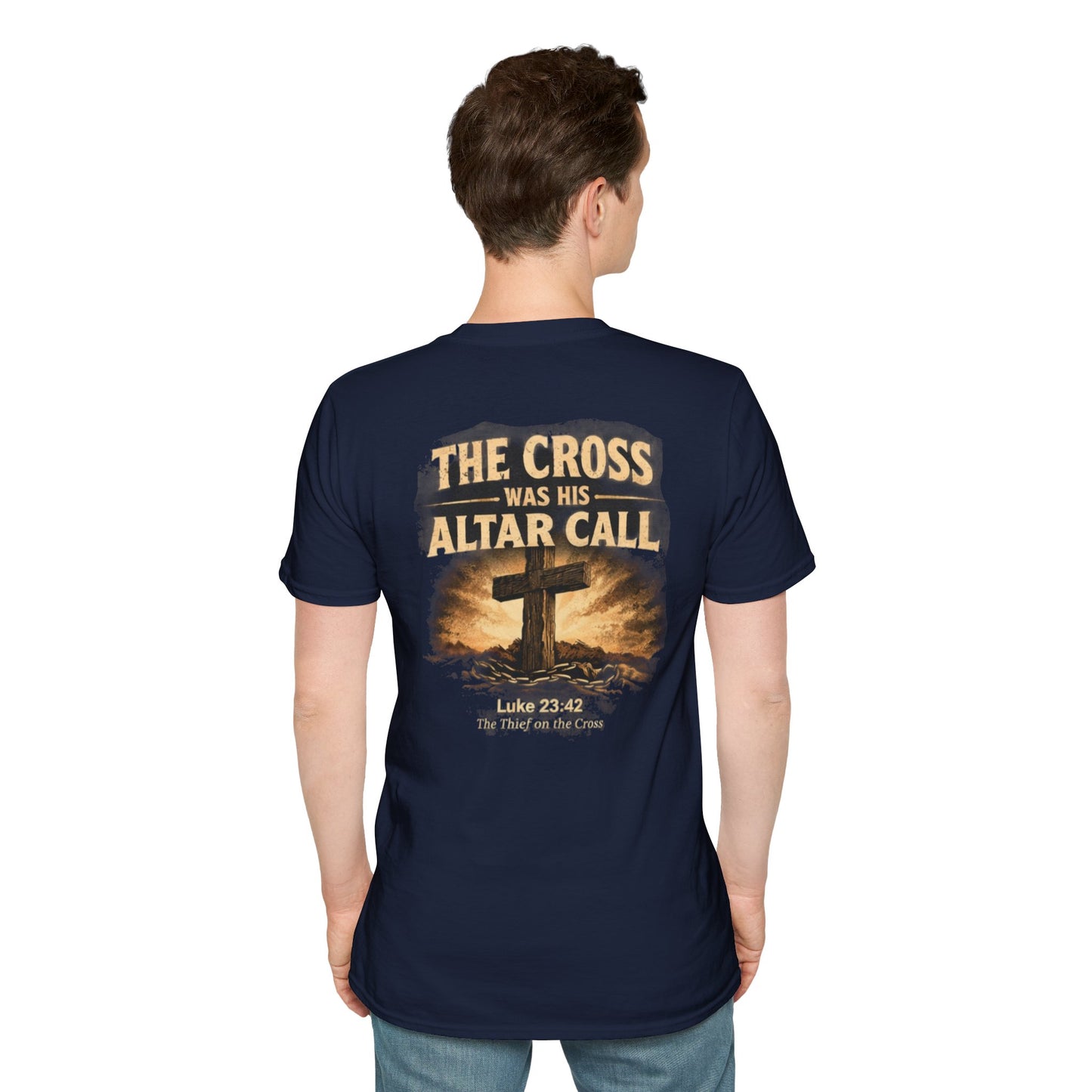 Christian Cross T‑Shirt — “The Cross Was His Altar Call” (Luke 23:42)