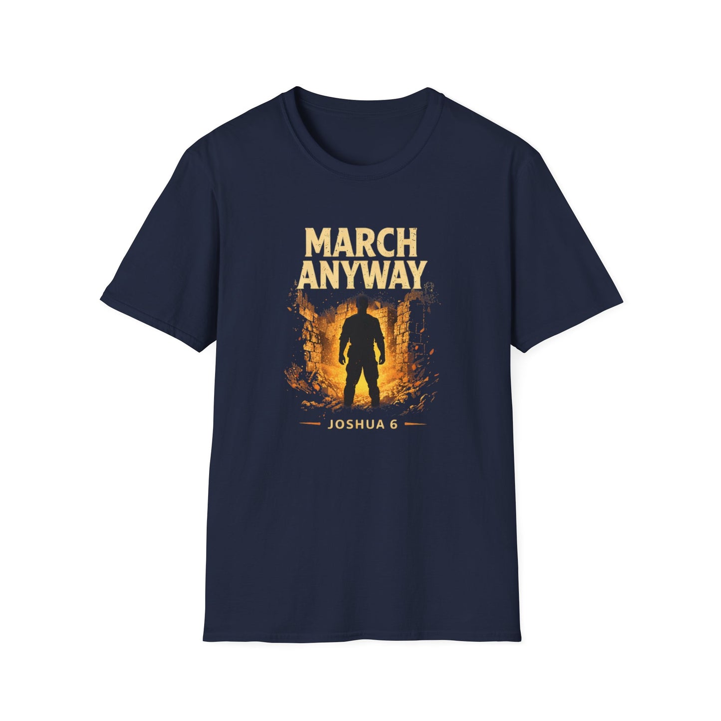 March Anyway T‑Shirt — Joshua 6 Inspiring Christian Faith Tee