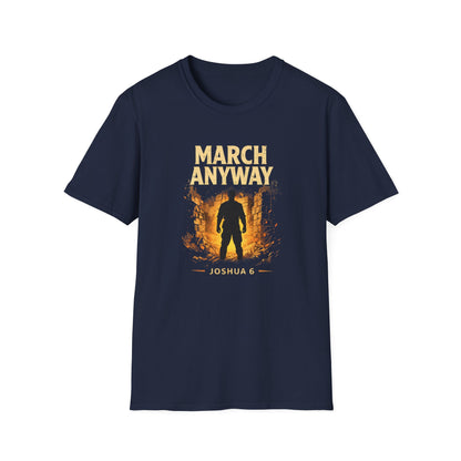 March Anyway T‑Shirt — Joshua 6 Inspiring Christian Faith Tee