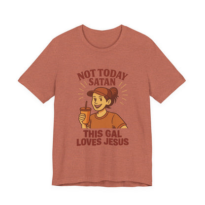 Not Today Satan Unisex Tee, Christian T-Shirt, Motivational Shirt, Gift for Her, Funny Faith Shirt