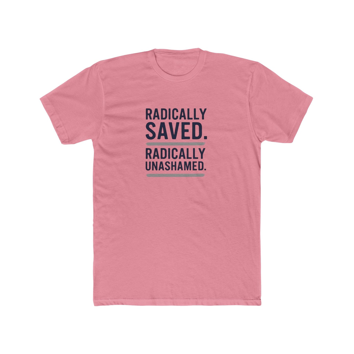 Unisex Crew Tee - Radically Saved, Unashamed, Faith-Based Shirt, Christian Apparel, Inspirational Gift