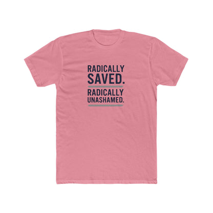 Unisex Crew Tee - Radically Saved, Unashamed, Faith-Based Shirt, Christian Apparel, Inspirational Gift