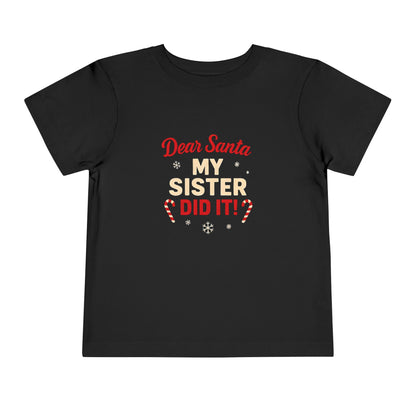Dear Santa My Sister Did It! Toddler Christmas Tee