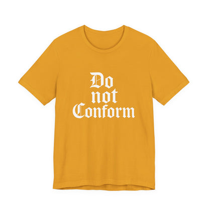 Unisex Jersey Short Sleeve Tee - "Do Not Conform" Inspirational Shirt, Gift for Nonconformists, Casual Wear, Modern Style, Motivational Tee