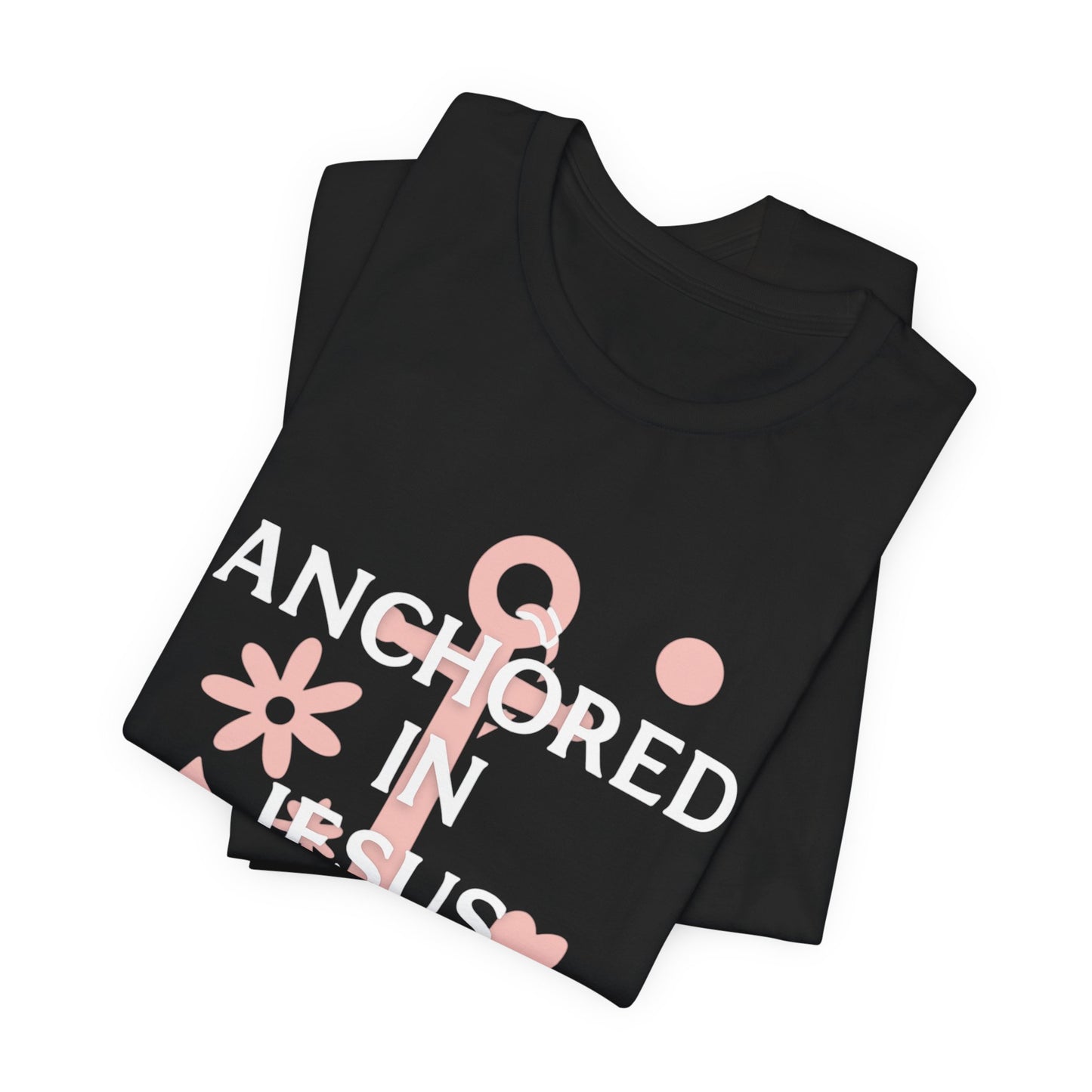 Anchored in Jesus Tee, Faith-Based Shirt, Inspirational Unisex T-Shirt, Christian Gift, Everyday Wear, Youth Group Attire
