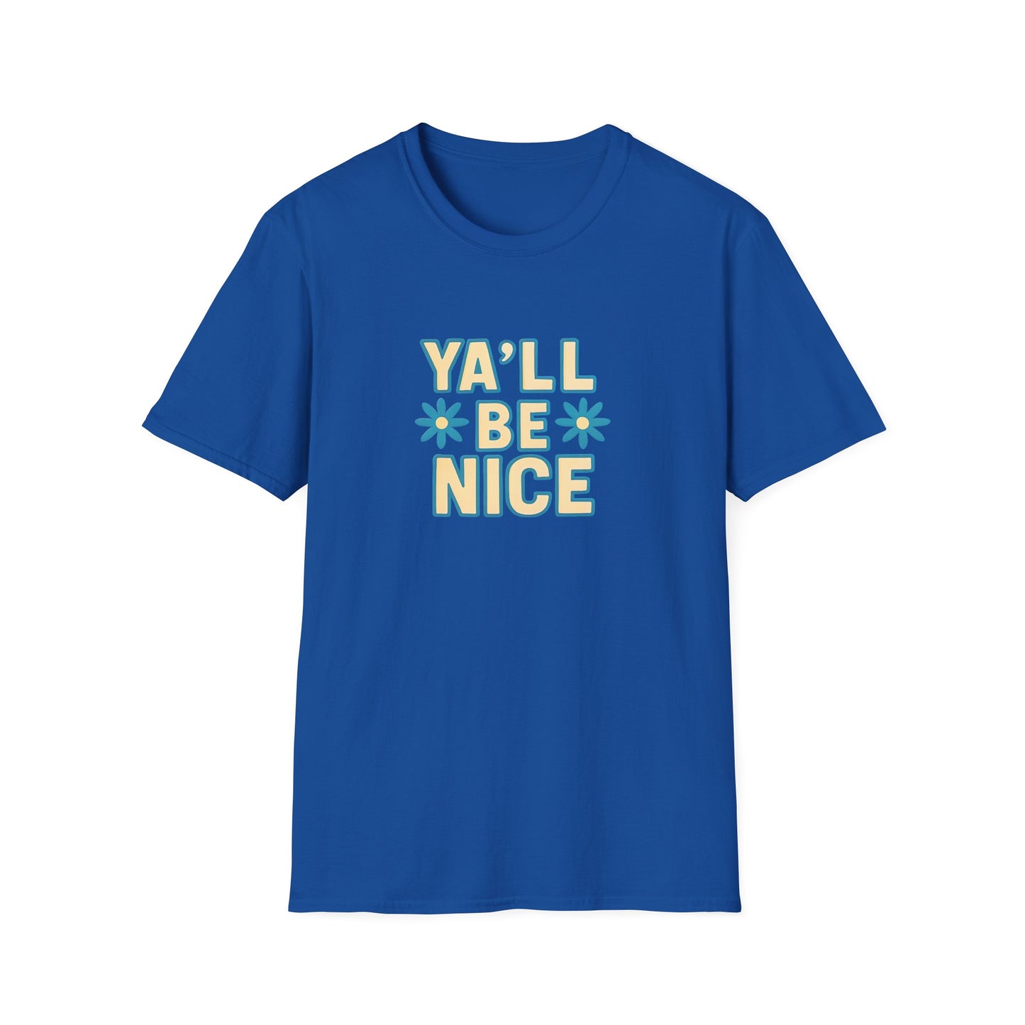Unisex Softstyle T-Shirt - "Y'all Be Nice" Graphic Tee, Casual Wear, Gift for Friends, Southern Charm, Positive Vibes