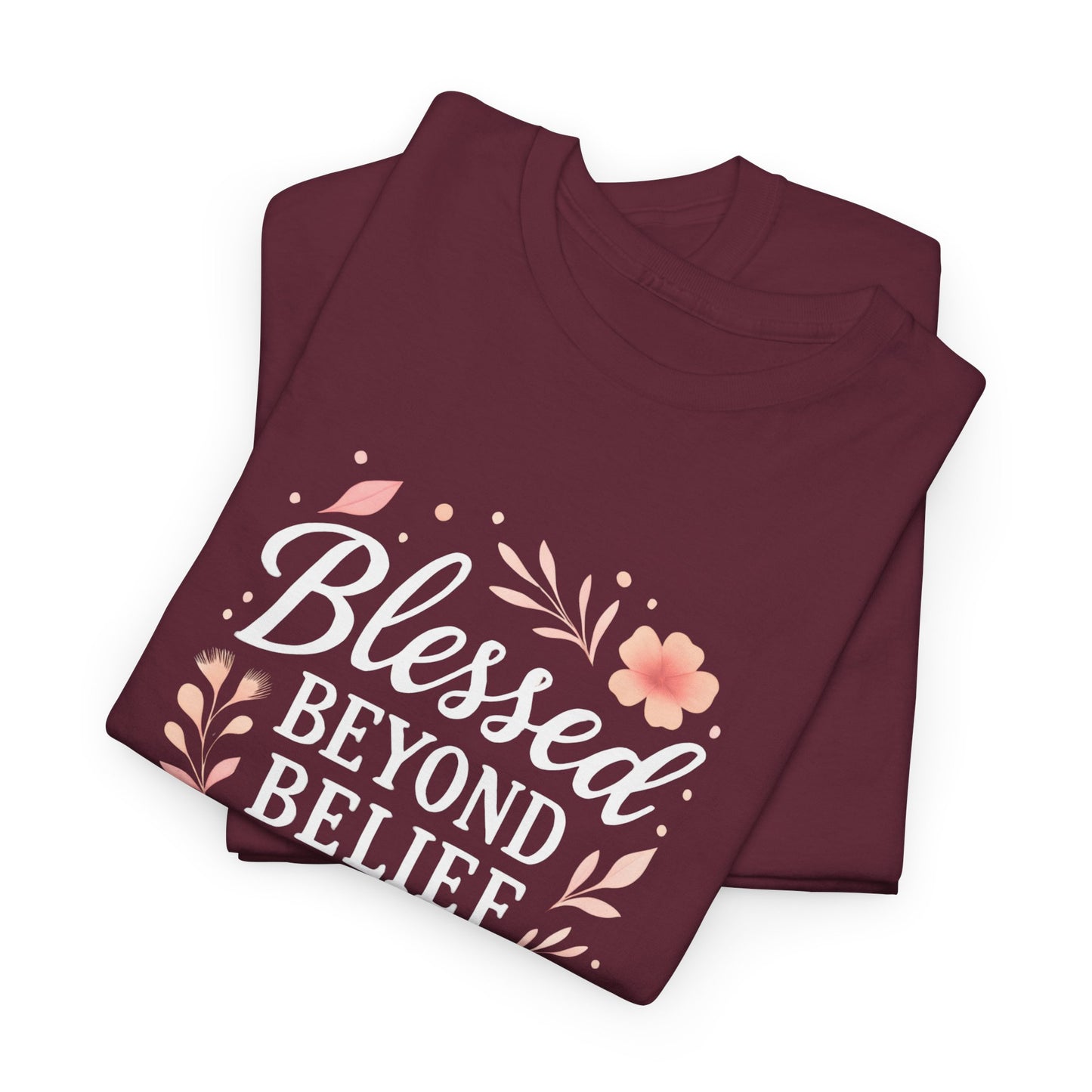 Blessed Beyond Belief Tee, Inspirational Unisex Heavy Cotton T-Shirt, Faith-Based Gift, Motivational Apparel, Casual Wear, Unique Top