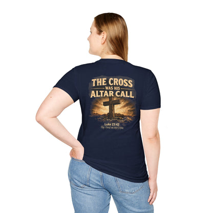 Christian Cross T‑Shirt — “The Cross Was His Altar Call” (Luke 23:42)