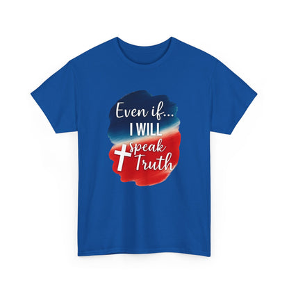 Patriotic Message Tee | Even if... I Will Speak Truth, Unisex Cotton Shirt, American Flag Graphic Tee, Gift for Activists, [...]