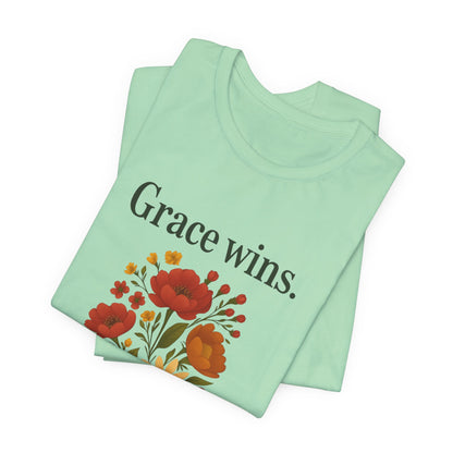 Floral Quote Tee, Grace Wins Short Sleeve T-Shirt, Unisex Graphic Tee, Gift for Friends, Casual Wear, Everyday Comfort