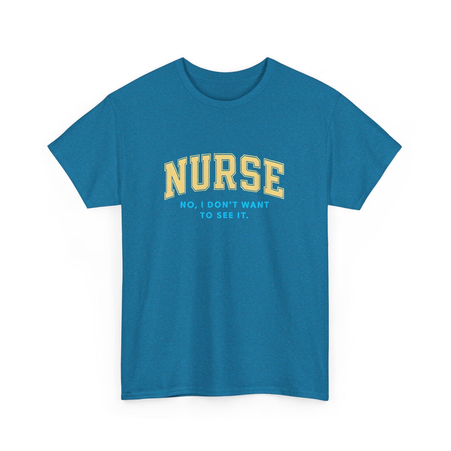 Nurse Humor T-Shirt - Unisex Heavy Cotton Tee, Nursing Gift, Funny Tee, Medical Appreciation, Healthcare Humor