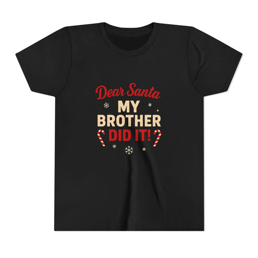Dear Santa My Brother Did It! Youth Christmas Tee