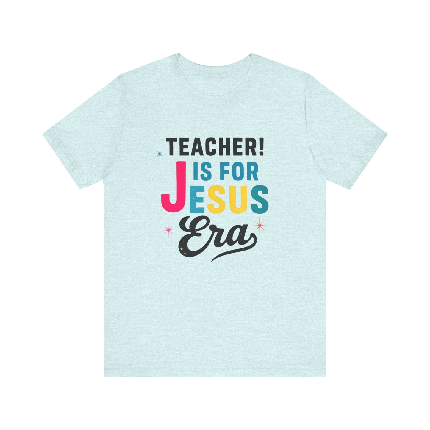 Teacher's Jesus Era Tee - Celebration Shirt, Christian Gift, Teacher Appreciation, Religious Apparel, Inspirational Top