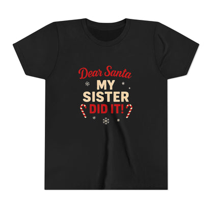 Kids' Christmas Tee — “Dear Santa My Sister Did It!” Holiday Shirt