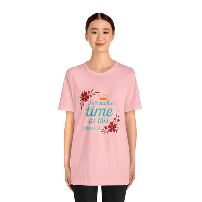 Inspirational Floral Short Sleeve Tee - 'For Such a Time as This', Motivational T-Shirt, Gift for Her, Faith-Based Apparel, Summer Top