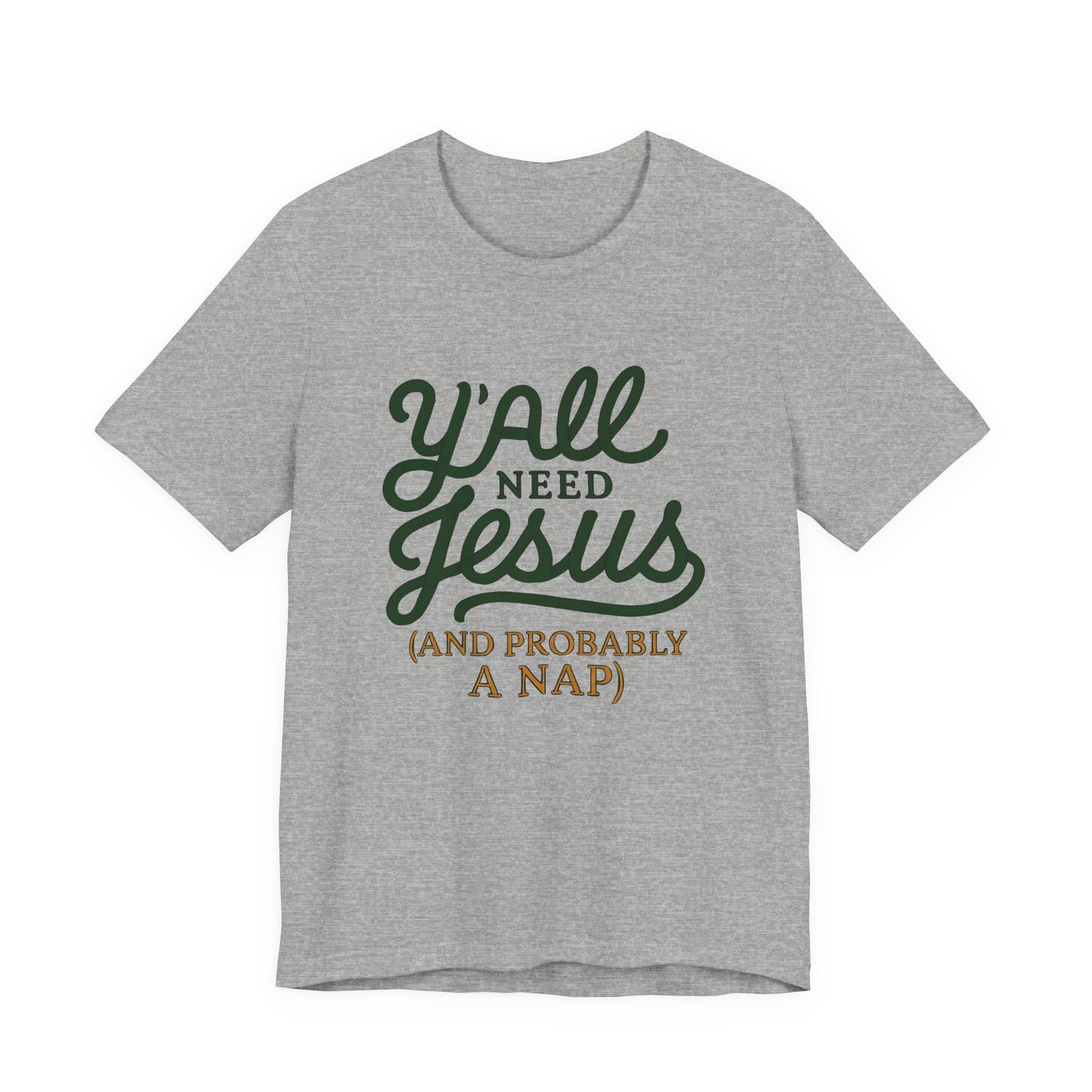 Y'all Need Jesus Short Sleeve Tee - Faith T-Shirt, Christian Apparel, Casual Wear, Gift for Believers, Relaxed Style