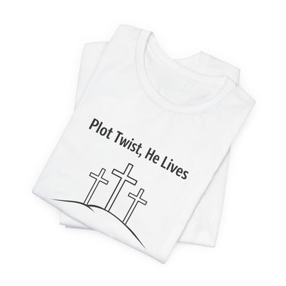 Christian T-Shirt "Plot Twist, He Lives" – Easter Resurrection Tee