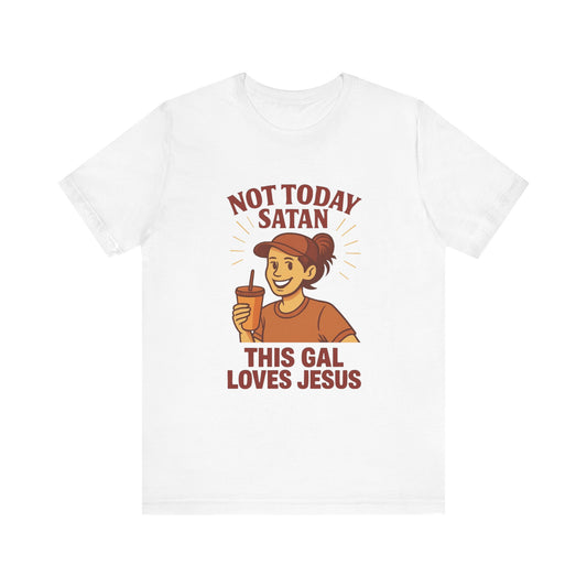 Not Today Satan Unisex Tee, Christian T-Shirt, Motivational Shirt, Gift for Her, Funny Faith Shirt