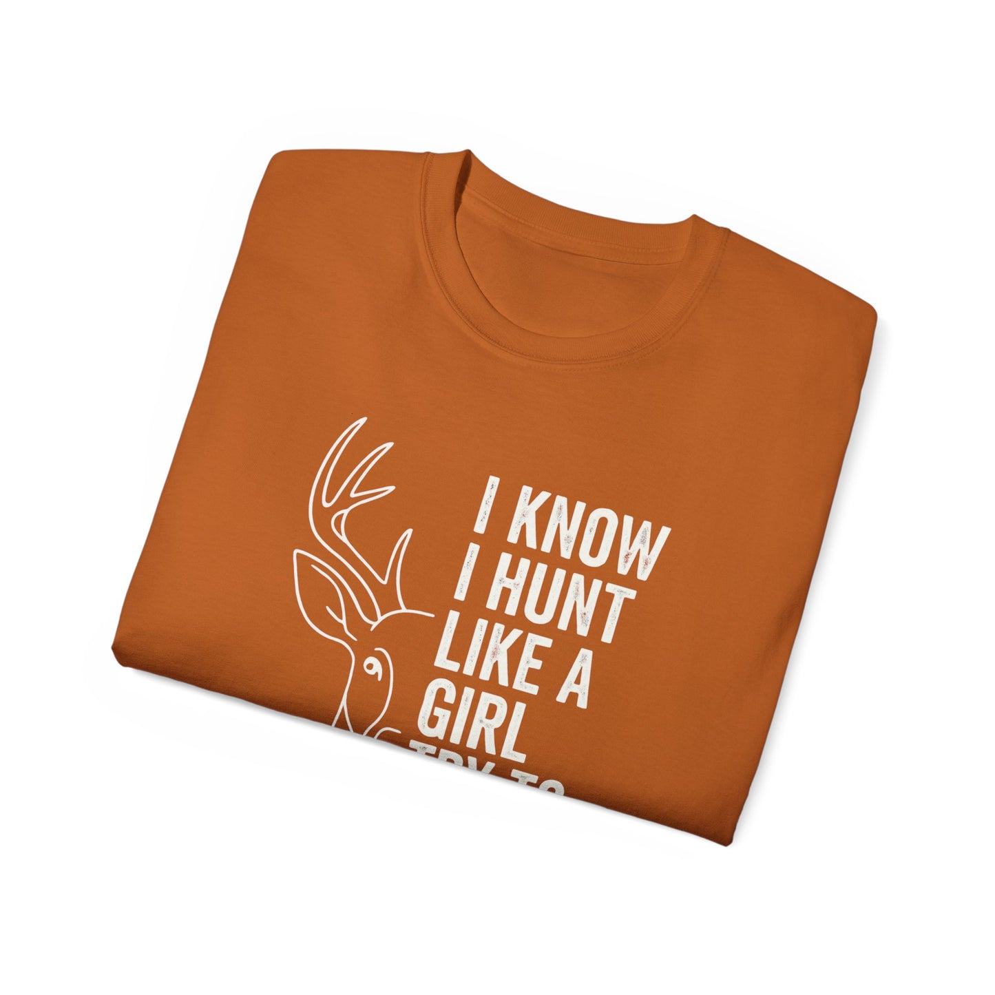 Unisex Hunting T-Shirt, Hunting Gift for Women, Casual Wildlife Tee, Outdoor Enthusiast Shirt, Funny Hunting Quote Apparel