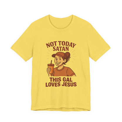 Not Today Satan Unisex Tee, Christian T-Shirt, Motivational Shirt, Gift for Her, Funny Faith Shirt