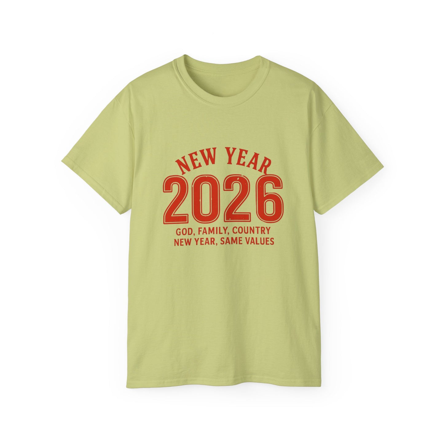 New Year 2026 T-Shirt — "God. Family. Country. New Year, Same Values."