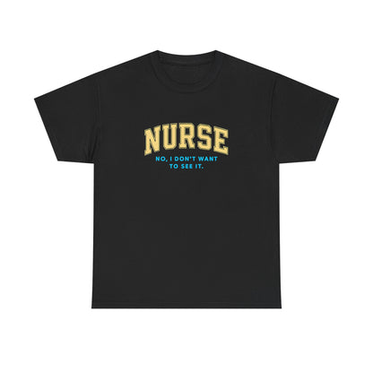 Nurse Humor T-Shirt - Unisex Heavy Cotton Tee, Nursing Gift, Funny Tee, Medical Appreciation, Healthcare Humor