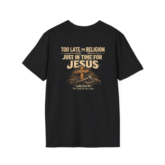 Jesus Cross T‑Shirt — "Too Late for Religion, Just in Time for Jesus" Christian Faith Tee