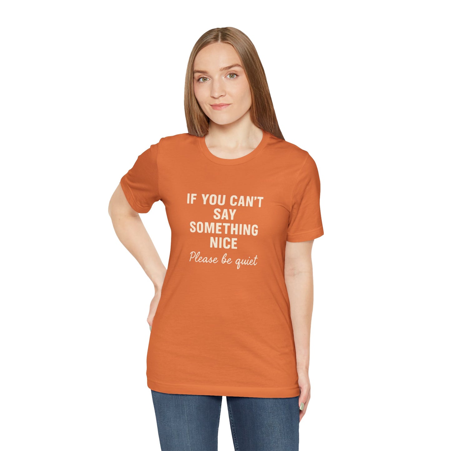Unisex Motivational Tee - "If You Can't Say Something Nice" Shirt, Casual Wear, Gift Idea, Daily Reminder, Positive Vibes