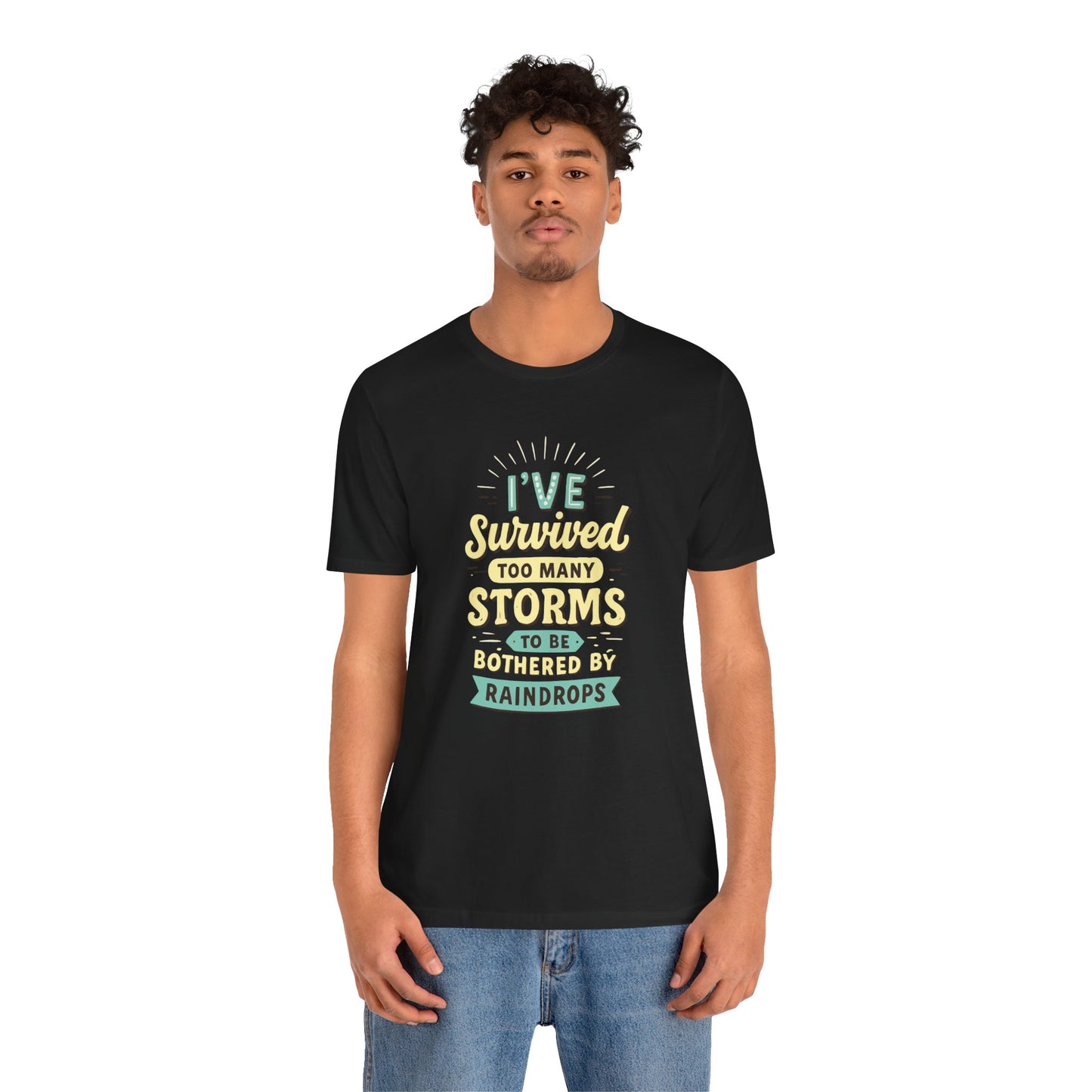 Survived Storms Tee: Motivational Unisex Jersey Tee, Inspirational Gift, Casual Wear, Self-Care Shirt, Empowerment Apparel