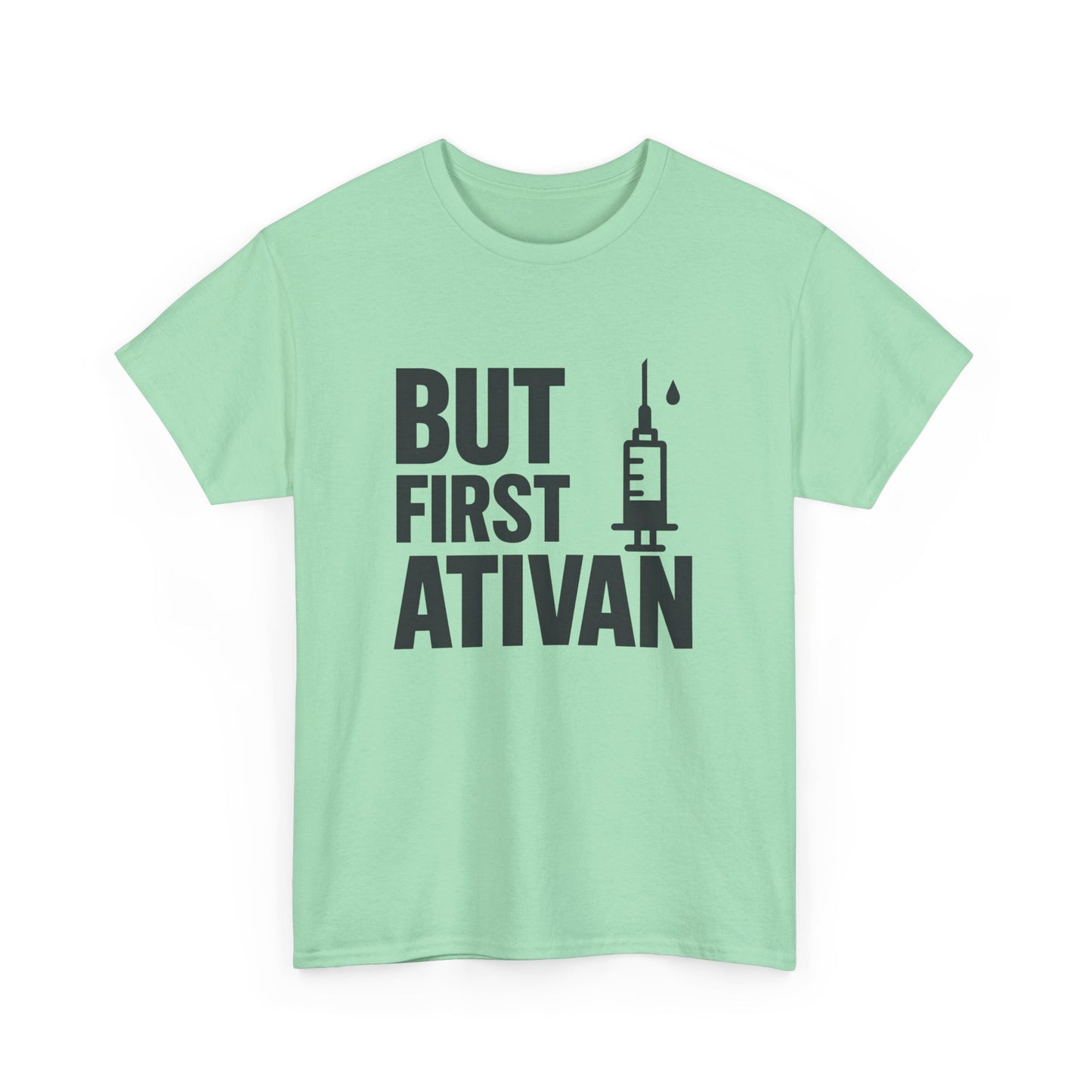 But First Ativan Unisex Heavy Cotton Tee - Relaxed Fit, Casual Wear, Mental Health Awareness, Gift for Friends, Comfortable T-Shirt