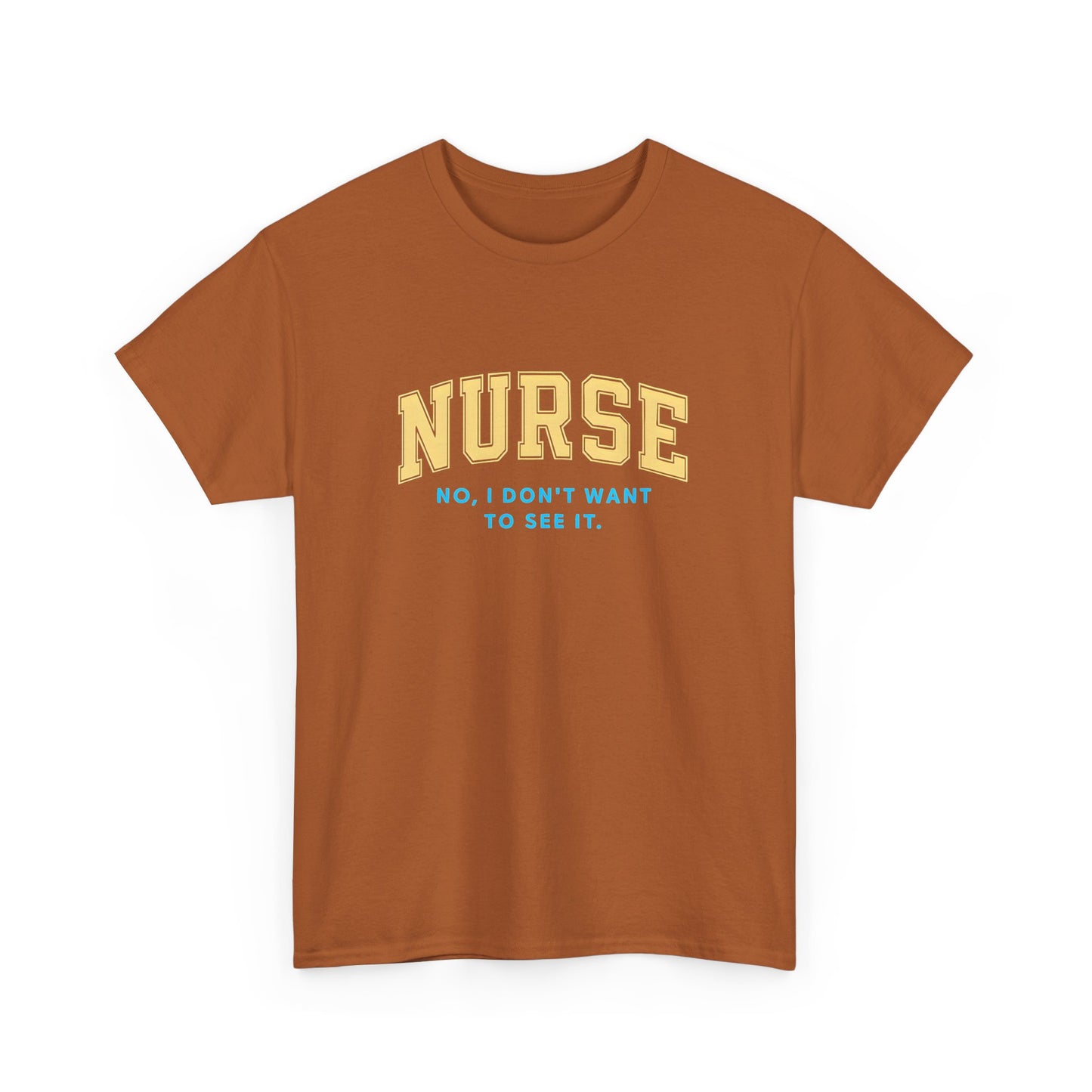 Nurse Humor T-Shirt - Unisex Heavy Cotton Tee, Nursing Gift, Funny Tee, Medical Appreciation, Healthcare Humor
