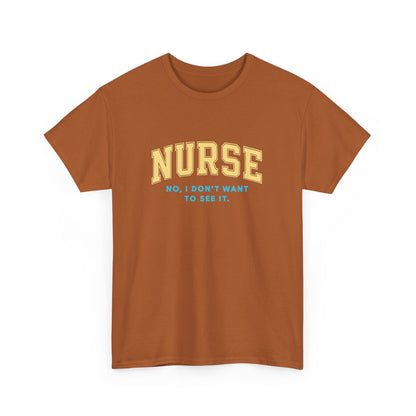 Nurse Humor T-Shirt - Unisex Heavy Cotton Tee, Nursing Gift, Funny Tee, Medical Appreciation, Healthcare Humor