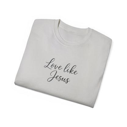 Unisex Ultra Cotton Tee - Love Like Jesus Shirt, Faith-Based T-Shirt, Inspirational Gift, Christian Apparel, Cozy Everyday Wear