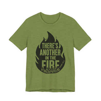 There's Another in the Fire Tee, Inspirational T-Shirt, Fire Graphic Tee, Casual Unisex Top, Gift for Friends