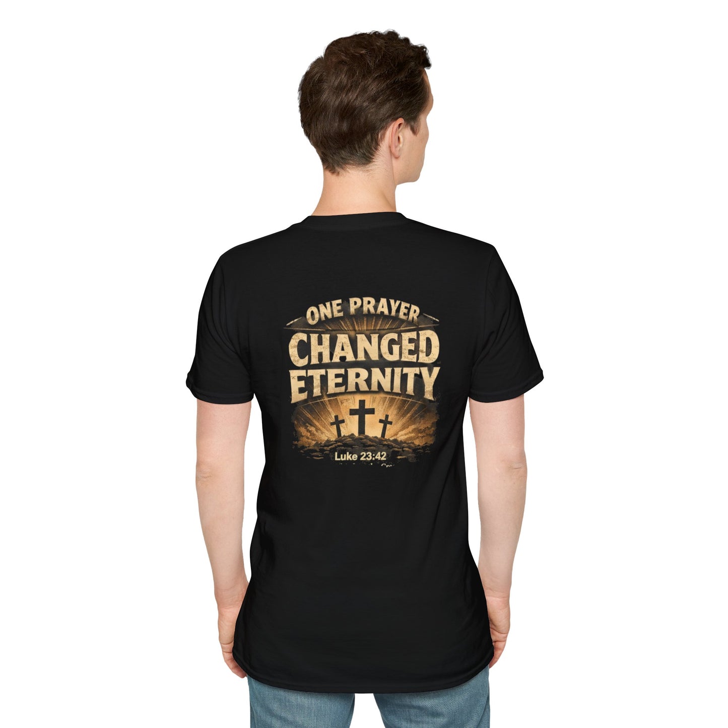 Christian T-Shirt — "One Prayer Changed Eternity" Crosses Luke 23:42 Inspirational Tee