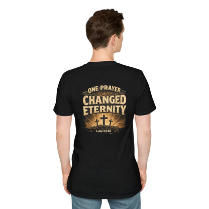 Christian T-Shirt — "One Prayer Changed Eternity" Crosses Luke 23:42 Inspirational Tee