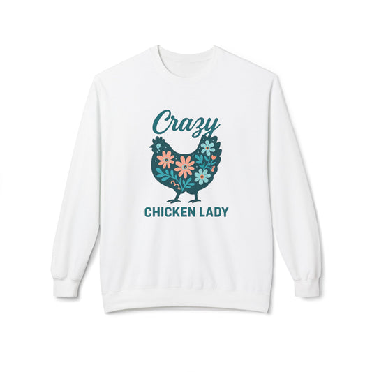 Crazy Chicken Lady Sweatshirt — Floral Hen Crewneck for Chicken Lovers