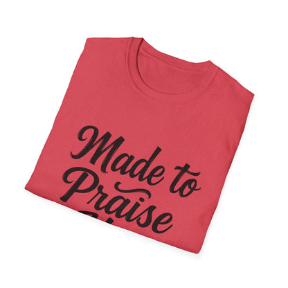 Made to Praise Him Unisex Softstyle T-Shirt, Inspirational Tee, Christian Apparel, Casual Wear, Faith-Based Gift, Unisex Graphic Shirt