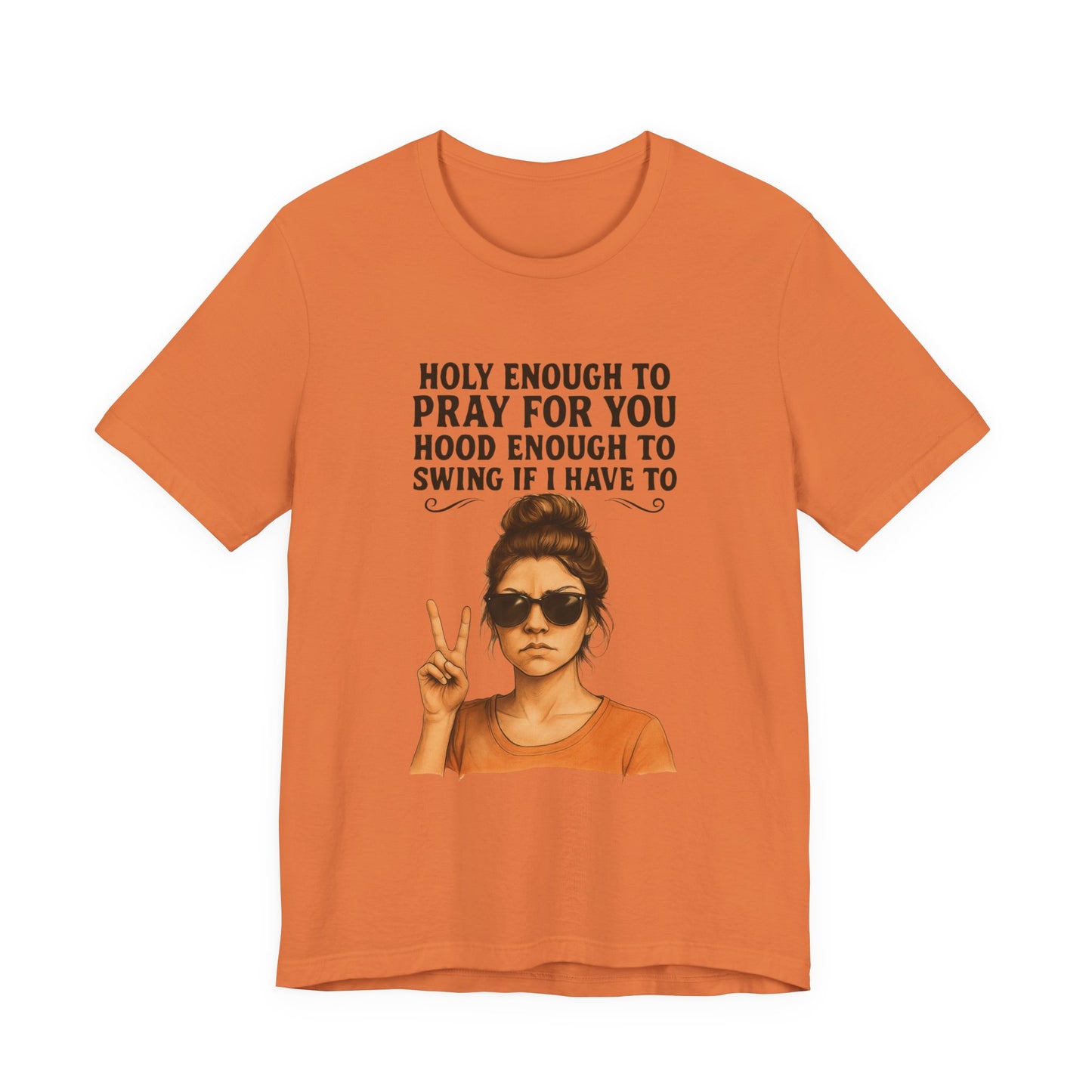 Holy Enough T-Shirt | Funny Quote Tee, Unisex Shirt, Casual Wear, Gift for Friends, Relaxed Fit, Summer Fashion