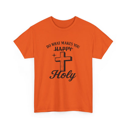 Happy Holy Unisex Heavy Cotton Tee - Inspirational Shirt, Faith-based Clothing, Church Event Tee, Gift for Friends, Casual Wear