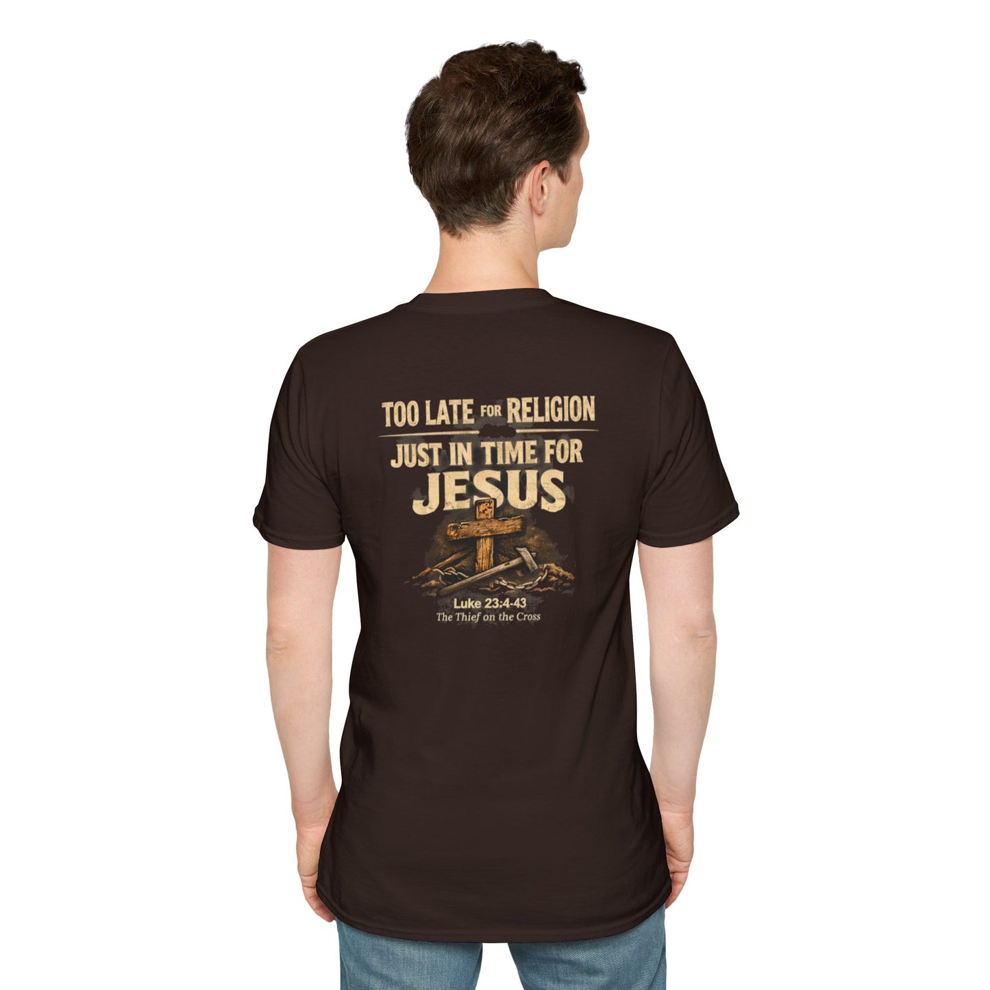 Jesus Cross T‑Shirt — "Too Late for Religion, Just in Time for Jesus" Christian Faith Tee