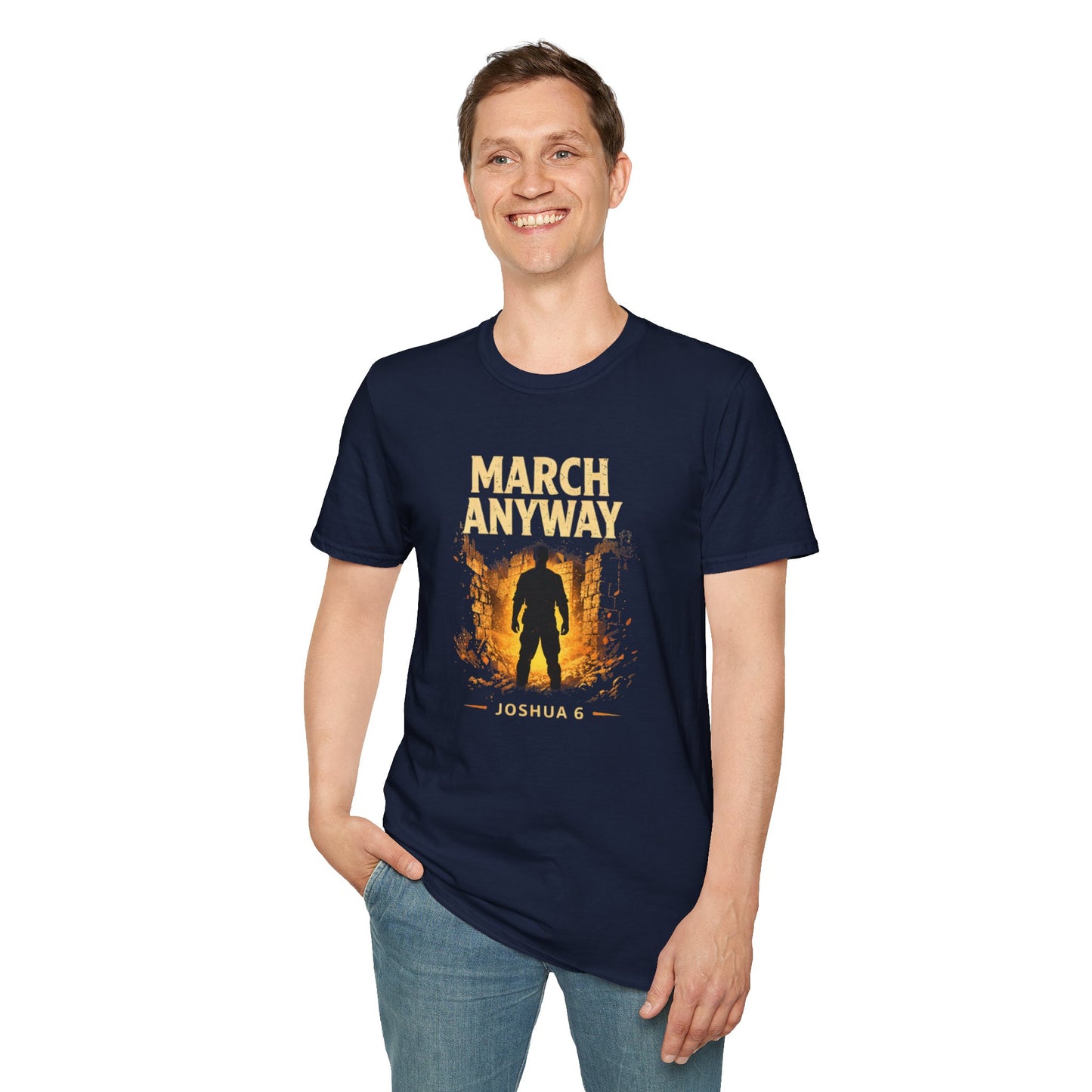March Anyway T‑Shirt — Joshua 6 Inspiring Christian Faith Tee