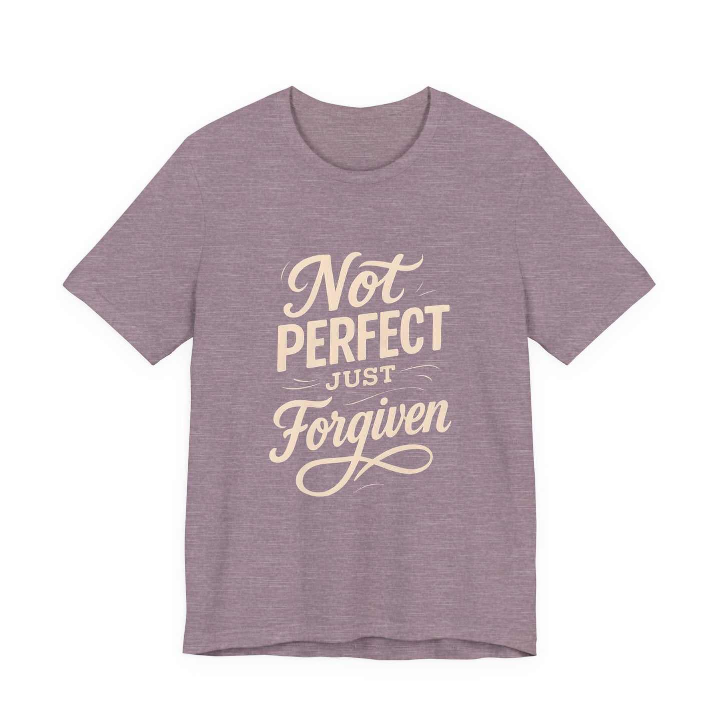 Unisex Jersey Short Sleeve Tee, "Not Perfect Just Forgiven" Shirt, Casual Gift, Everyday Wear, Affirmation Tee, Inspirational Fashion