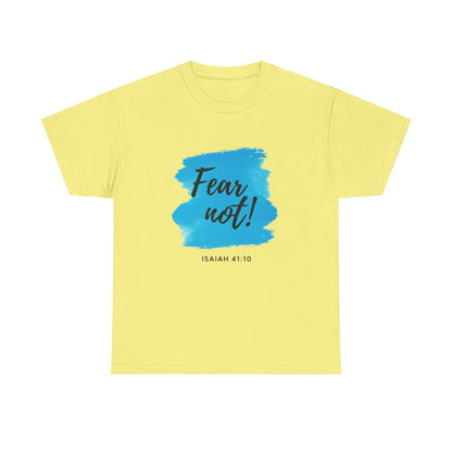 Inspirational Unisex Heavy Cotton Tee - Fear Not! Isaiah 41:10, Faith Shirt, Bible Verse Tee, Christian Clothing, Motivational Gift