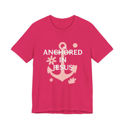Anchored in Jesus Tee, Faith-Based Shirt, Inspirational Unisex T-Shirt, Christian Gift, Everyday Wear, Youth Group Attire