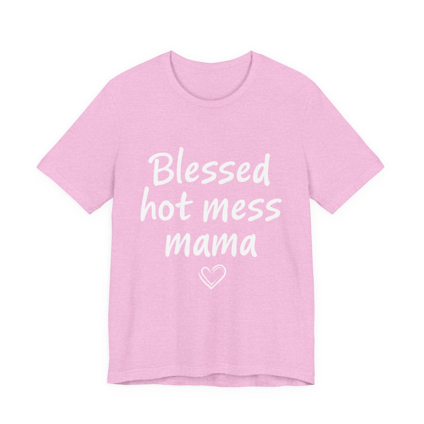 Blessed Hot Mess Mama Unisex Tee, Cute Gift for Moms, Funny T-Shirt, Mother's Day Apparel, Casual Wear, Mom Life Merch