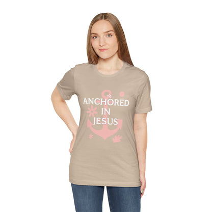 Anchored in Jesus Tee, Faith-Based Shirt, Inspirational Unisex T-Shirt, Christian Gift, Everyday Wear, Youth Group Attire