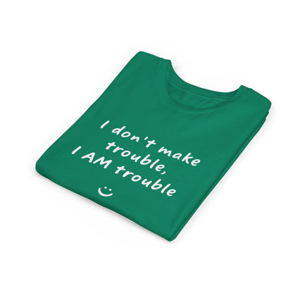 Cool Youth Tee - "I Don't Make Trouble, I AM Trouble" - Trendy Kids Shirt, Fun Gift for Birthdays, Summer Vibes, Playful Style