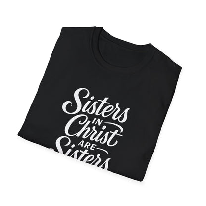 Sisters in Christ T-Shirt, Christian Apparel, Faith-Based Gift, Unisex Softstyle Tee, Sisterhood Celebration Top